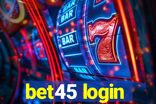 bet45 login